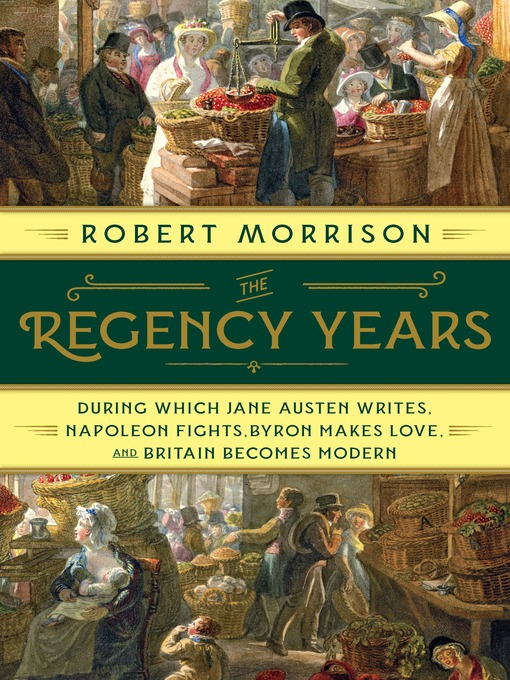 Title details for The Regency Years by Robert Morrison - Available